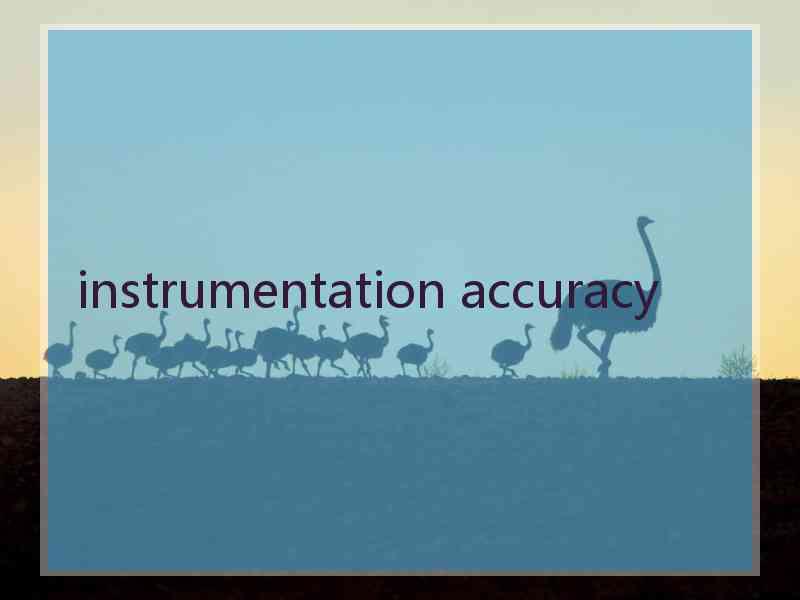 instrumentation accuracy instrumentation accuracy