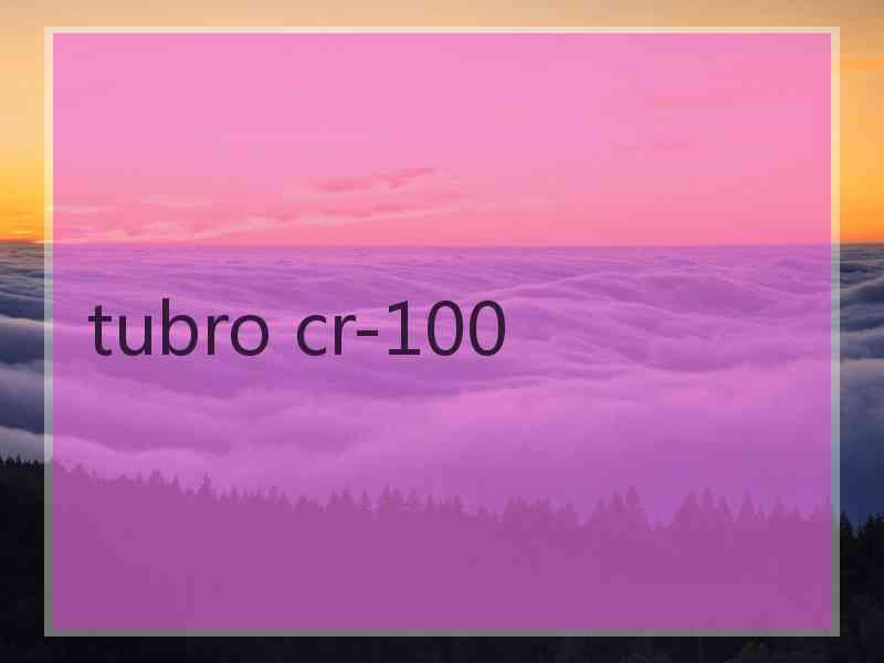 tubro cr-100 tubro cr-100