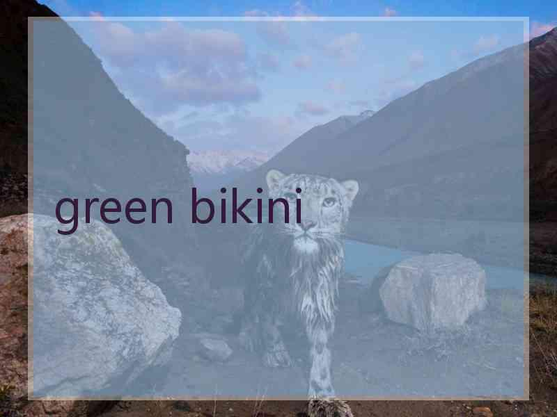 green bikini