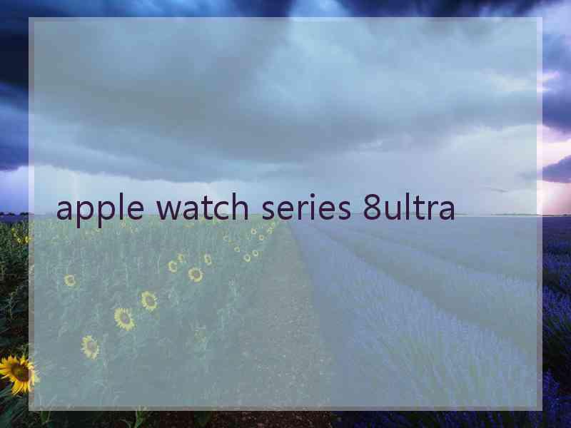 apple watch series 8ultra
