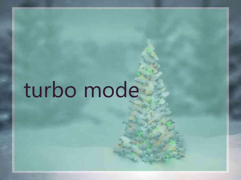 turbo mode
