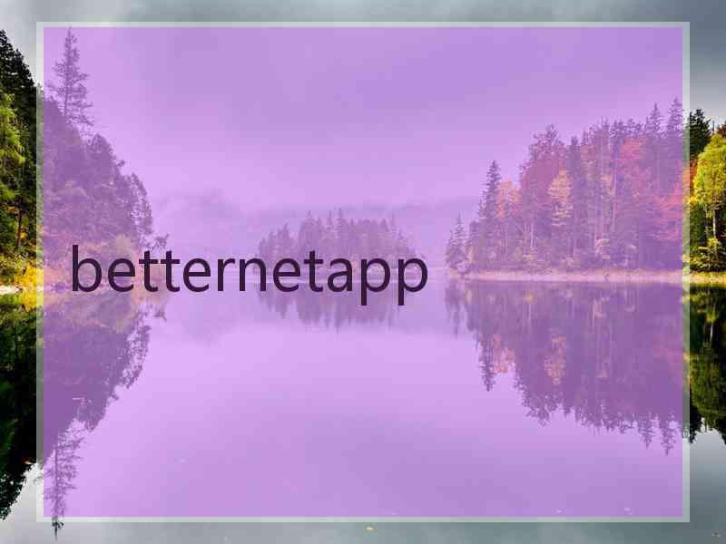 betternetapp