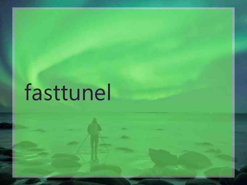 fasttunel