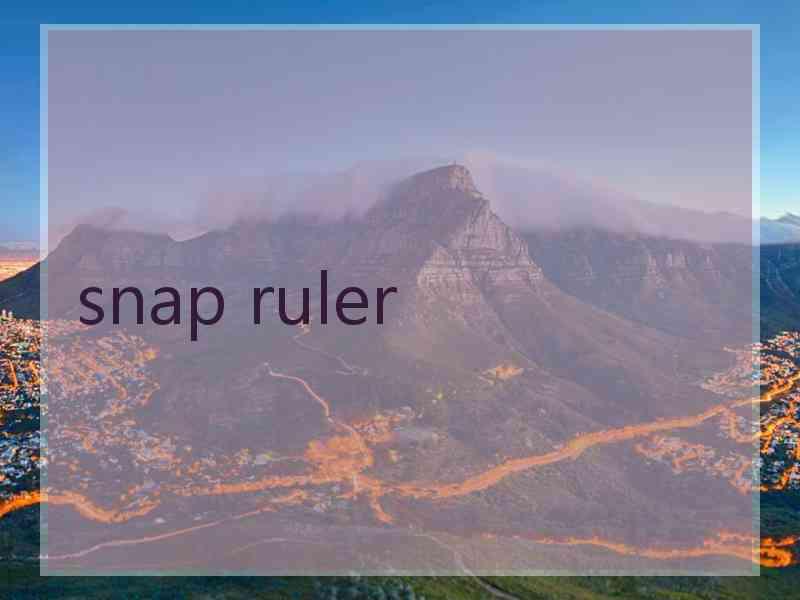 snap ruler