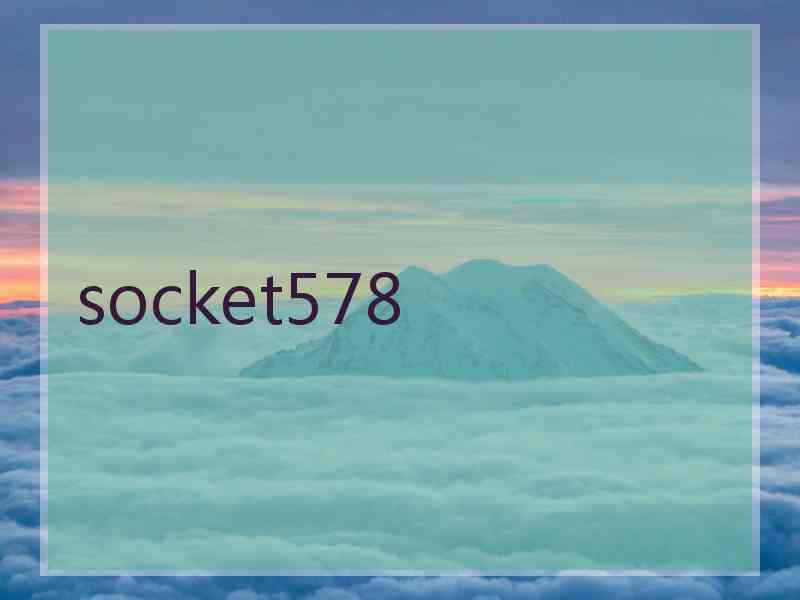socket578